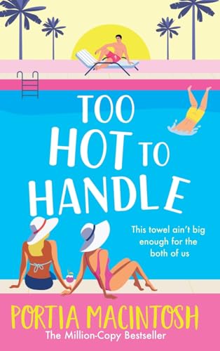 Too Hot to Handle: Discover the hilarious romantic comedy from Portia Macintosh von Boldwood Books Ltd