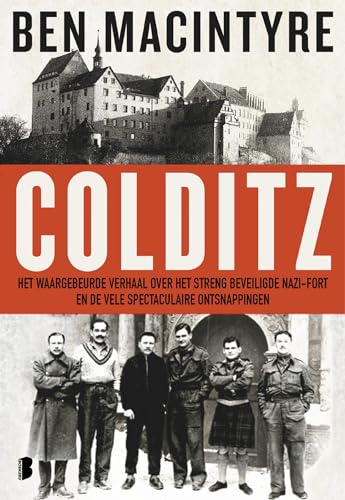 Colditz: het waargebeurde verhaal over het streng beveiligde nazifort en de vele spectaculaire ontsnappingen von Boekerij