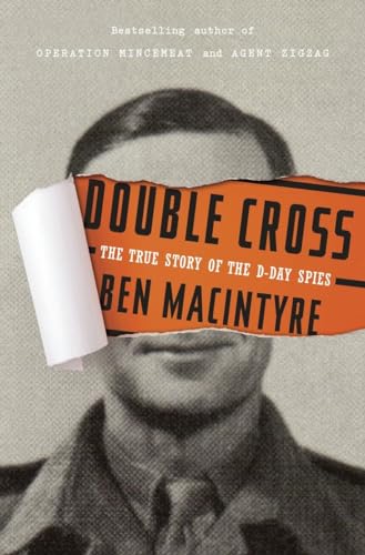 Double Cross: The True Story of the D-Day Spies Double Cross: The True Story of the D-Day Spies