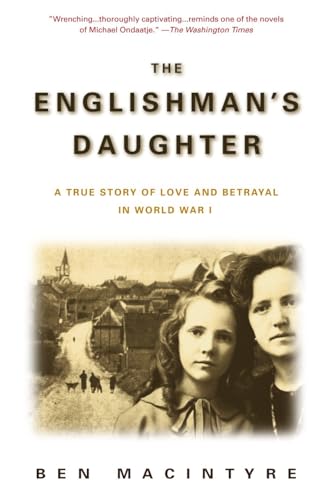 The Englishman's Daughter: A True Story of Love and Betrayal in World War I The Englishman's Daughter: A True Story of Love and Betrayal in World War I von Delta