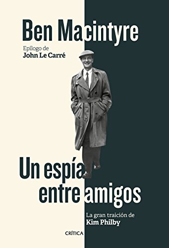 Un espía entre amigos : la gran traición de Kim Philby (Tiempo de Historia)