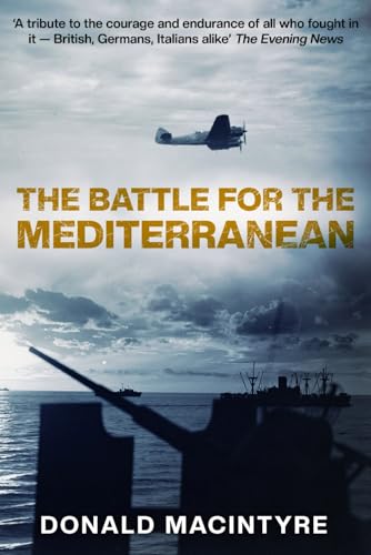 The Battle for the Mediterranean (Captain Macintyre's Naval History of WWII, Band 4) von Sapere Books