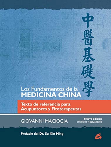 Los fundamentos de la medicina china : texto de referencia para acupuntores y fitoterapeutas (Salud natural)
