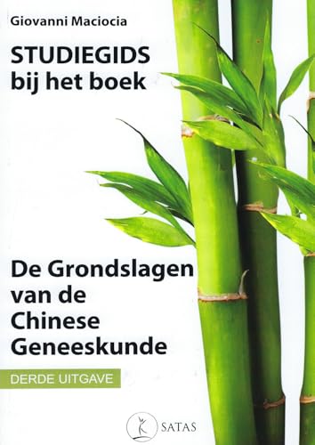 Studiegids bij het boek - De Grondslagen van de Chinese Geneeskunde Studiegids bij het boek - De Grondslagen van de Chinese Geneeskunde von SATAS