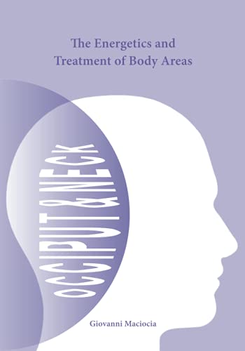 The Energetics and Treatment of Body Areas: Occiput & Neck von Independently published