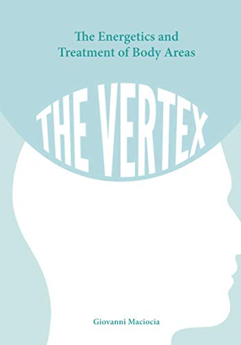 The Energetics and Treatment of Body Areas: The Vertex von Independently Published