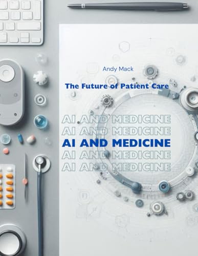 AI and Medicine: The Future of Patient Care von Independently published
