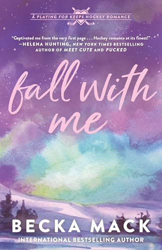 Fall With Me: A Playing for Keeps Hockey Romance (Playing for Keeps, 4, Band 4)