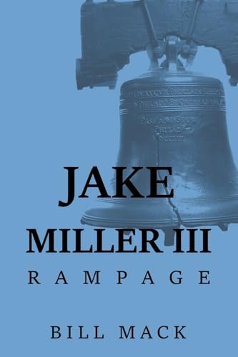 JAKE MILLER III:: RAMPAGE von AuthorHouse