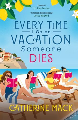 Every Time I Go on Vacation, Someone Dies: Escape to the Amalfi Coast in the Summer’s Freshest, Sharpest and Funniest Mystery (Vacation Mysteries series, 1)