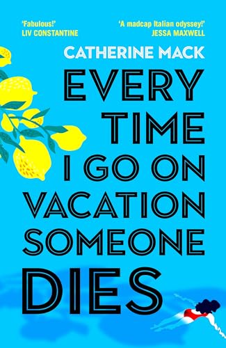 Every Time I Go on Vacation, Someone Dies: Escape to the Amalfi Coast in the summer’s freshest, sharpest and funniest mystery (Vacation Mysteries series, 1, Band 1) von MACMILLAN