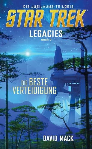 Star Trek - Legacies 2: Die beste Verteidigung Star Trek - Legacies 2: Die beste Verteidigung von Cross Cult