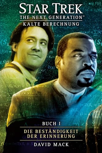 Star Trek - The Next Generation 8 [Print on Demand]: Kalte Berechnung - Die Beständigkeit der Erinnerung: Kalte Berechnung - Die Beständigkeit der Erinnerung 1 von Cross Cult Entertainment