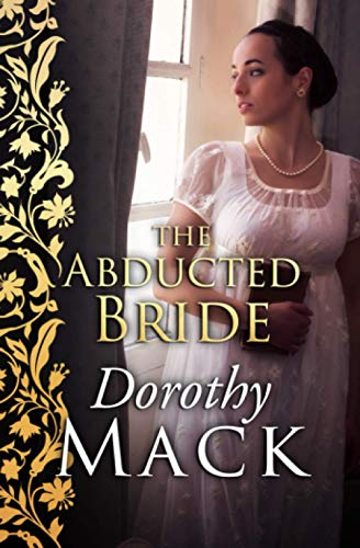 The Abducted Bride (Dorothy Mack Regency Romances) von Sapere Books