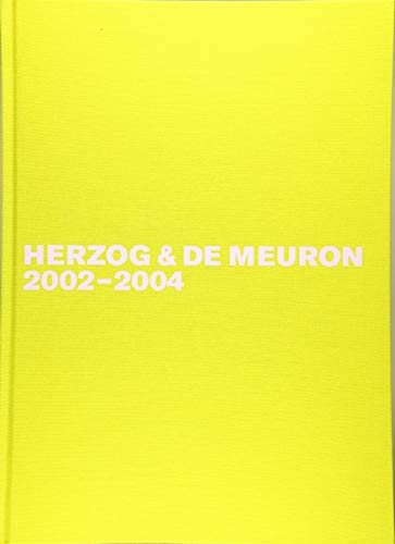 Herzog & de Meuron 2002-2004 (Herzog & De Meuron ‒ The Complete Works) Herzog & de Meuron 2002-2004 (Herzog & De Meuron ‒ The Complete Works)