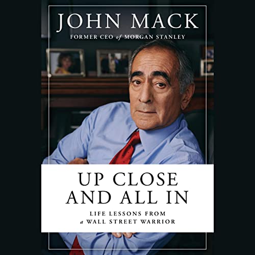 Up Close and All in: Life Lessons from a Wall Street Warrior
