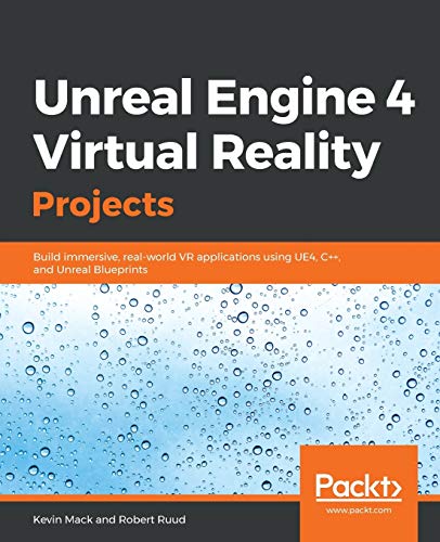 Unreal Engine 4 Virtual Reality Projects von Packt Publishing