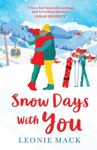 Snow Days With You: A perfect uplifting winter romance from Leonie Mack von Boldwood Books