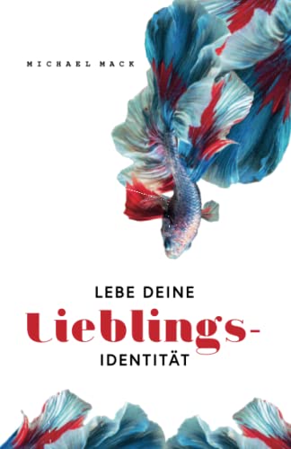 Lebe deine Lieblingsidentität: Werden Sie Autor:in, Produzent:in und Hauptdarsteller:in ihrer zukünftigen Identität und Lebensgeschichte Lebe deine Lieblingsidentität: Werden Sie Autor:in, Produzent:in und Hauptdarsteller:in ihrer zukünftigen Identität und Lebensgeschichte