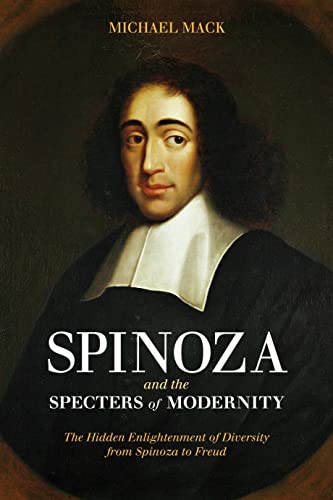 Spinoza and the Specters of Modernity: The Hidden Enlightenment of Diversity from Spinoza to Freud von Continuum