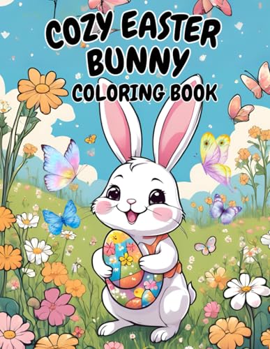 Easter Cozy Bunny Coloring Book for Kids and Adults, 50 Cute Bunnies Pages, Embrace Spring Vibes, Relieve Stress, Basket Staffer Gifts: Bold & Easy Coloring (Easter Coloring Book, Band 3) von Independently published