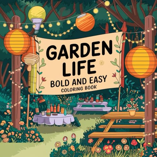 Garden Life Coloring Book for Adults and Teens , 54 Cozy Pages with Relax surrounded by Nature: Bold & Easy Coloring Garden Life Coloring Book for Adults and Teens , 54 Cozy Pages with Relax surrounded by Nature: Bold & Easy Coloring von Independently published