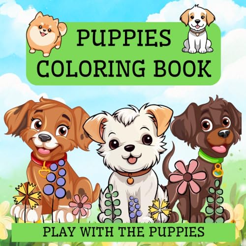 Puppies Coloring Book for Kids 3-8, 50 Sweet Pages, Cute Cartoon Dogs, Stress Relief Puppy: Bold & Easy Coloring Puppies Coloring Book for Kids 3-8, 50 Sweet Pages, Cute Cartoon Dogs, Stress Relief Puppy: Bold & Easy Coloring von Independently published