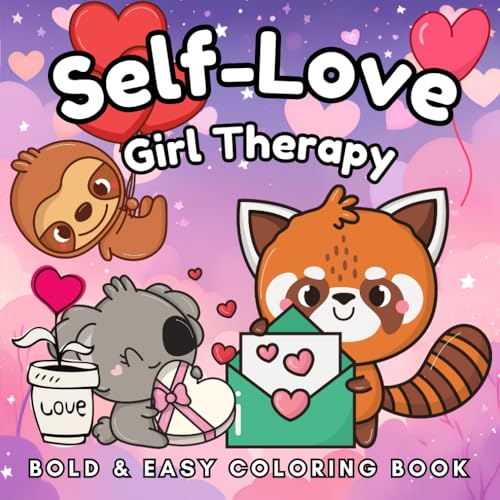 Self Love Therapy Coloring Book for Girls , 50 Sweet Pages with Inspire and Love Yourself: Bold & Easy Coloring Self Love Therapy Coloring Book for Girls , 50 Sweet Pages with Inspire and Love Yourself: Bold & Easy Coloring von Independently published