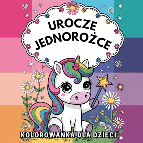 Urocze Jednorożce Kolorowanka dla Dzieci 4-8, 50 Słodkie obrazki z magicznymi konikami, Idealny prezent dla małych księżniczek: Pogrubione & Łatwe Ilustracje Urocze Jednorożce Kolorowanka dla Dzieci 4-8, 50 Słodkie obrazki z magicznymi konikami, Idealny prezent dla małych księżniczek: Pogrubione & Łatwe Ilustracje von Independently published