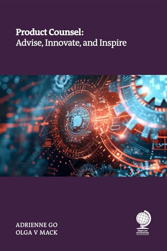Product Counsel: Advise, Innovate, and Inspire Product Counsel: Advise, Innovate, and Inspire von Globe Law and Business Limited