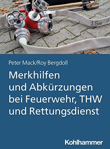 Merkhilfen und Abkürzungen bei Feuerwehr, THW und Rettungsdienst von W. Kohlhammer GmbH