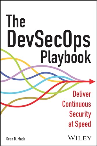 The DevSecOps Playbook: Deliver Continuous Security at Speed The DevSecOps Playbook: Deliver Continuous Security at Speed von Wiley