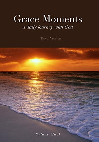 Grace Moments - travel version: a daily journey with God von CREATESPACE