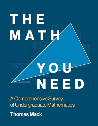 The Math You Need: A Comprehensive Survey of Undergraduate Mathematics von The MIT Press