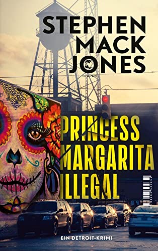 Princess Margarita Illegal: Ein Detroit-Krimi von Tropen