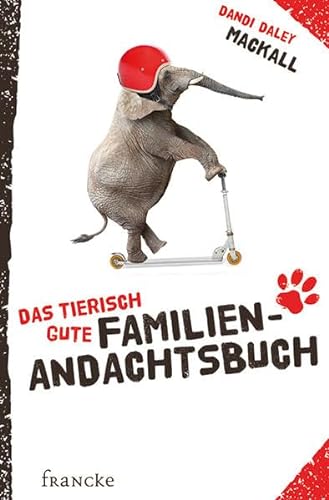 Das tierisch gute Familien-Andachtsbuch von Francke-Buchhandlung