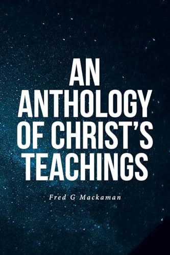 An Anthology of Christ's Teachings von Christian Faith Publishing