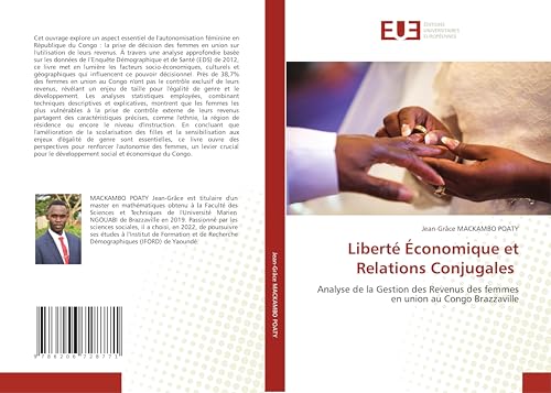 Liberté Économique et Relations Conjugales: Analyse de la Gestion des Revenus des femmes en union au Congo Brazzaville von Éditions universitaires européennes