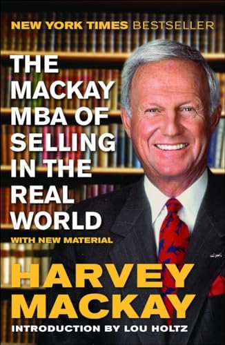 The Mackay MBA of Selling in the Real World The Mackay MBA of Selling in the Real World