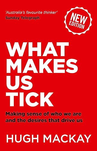 What Makes Us Tick?: The ten desires that drive us von Hachette Australia