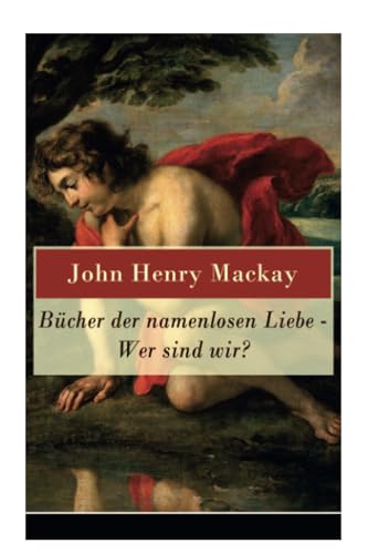 Bücher der namenlosen Liebe - Wer sind wir? von e-artnow