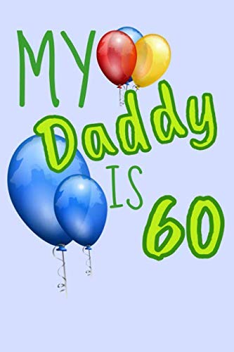 My Daddy Is 60: Funny 60th notebook to keep passwords and login detail for dad of a certain age 6x9 lined von Independently published