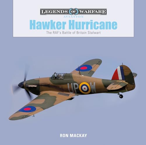 Hawker Hurricane: The Raf's Battle of Britain Stalwart (Legends of Warfare: Aviation)