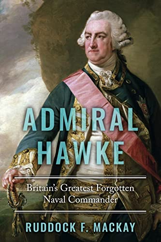 Admiral Hawke: Britain's Greatest Forgotten Naval Commander (The Age of Sail) von Sapere Books