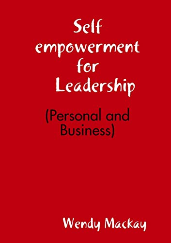 Self empowerment for Leadership (Personal and Business)