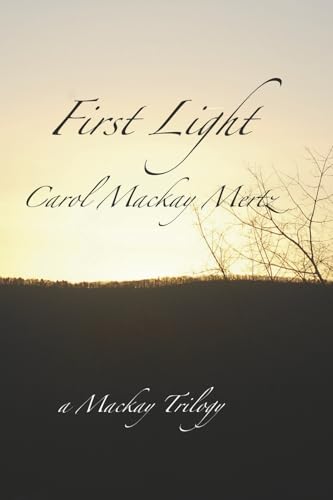 First Light: A MacKay Trilogy von Bookbaby