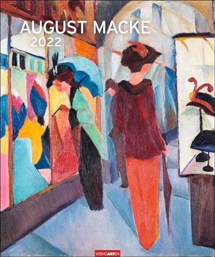 August Macke Edition Kalender 2022 - Kunstkalender mit Monatskalendarium - 12 Kunstwerke - 46 x 55 cm