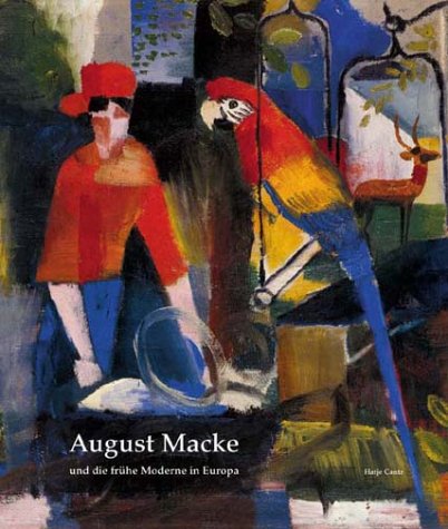 August Macke und die frühe Moderne in Europa: ++ special price 1/1/2005 ++