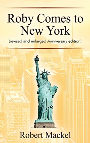 Roby Comes to New York: (revised and enlarged Anniversary edition)