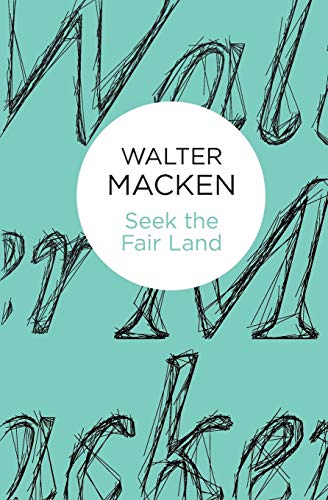 Seek the Fair Land: The First Adventurous and Exciting Story in the Famous Irish Trilogy von Policy Press